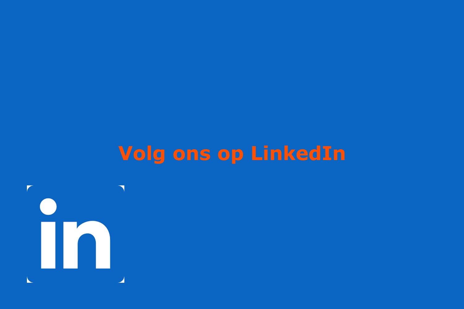Volg ons op LinkedIn